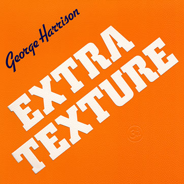 George Harrison - Extra Texture (Read All About It) (Universal 0602557090352) – embossed die-cut cover, front side