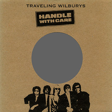 Traveling Wilburys - Handle With Care (Wilbury/Rhino RHI7-198908) – die-cut picture sleeve, front side