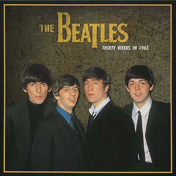 The Beatles – THIRTY WEEKS IN 1963 [Box edition] (Doxy Music DOY013) – cover of the box (var. 1), upside