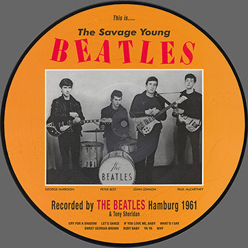THIS IS..... THE SAVAGE YOUNG BEATLES [Picture Disc] (Lilith Records LR360) – picture disc, side 1