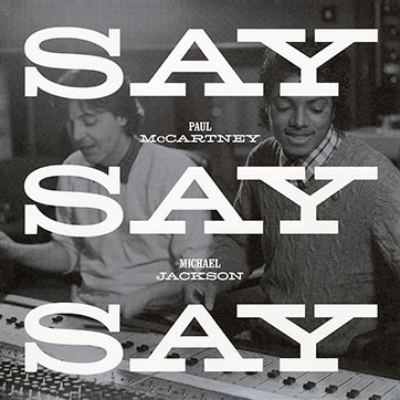 Paul McCartney, Michael Jackson – Say Say Say (2015 Remix) // Say Say Say (Instrumental) (Hear Music HRM-38269-01) – cover, front side