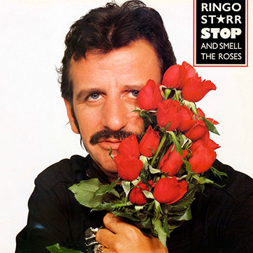 Ringo Starr - STOP AND SMELL THE ROSES (RCA, RCA LP 6022) - cover, front side